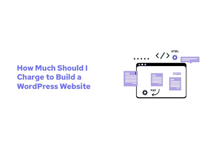 How Much Should I Charge to Build a WordPress Website