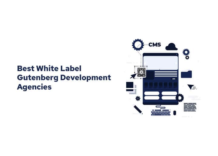 Best White Label Gutenberg Development Agencies