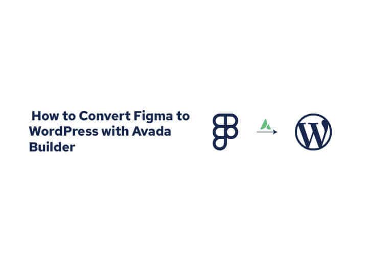 How to Convert Figma to WordPress with Avada Builder